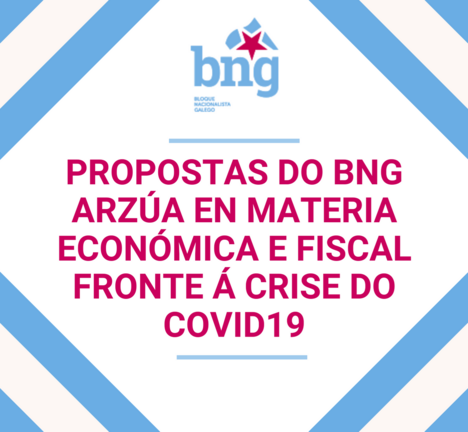 PROPOSTAS EN MATERIA ECON&Oacute;MICA E FISCAL FRONTE &Aacute; CRISE DO COVID19